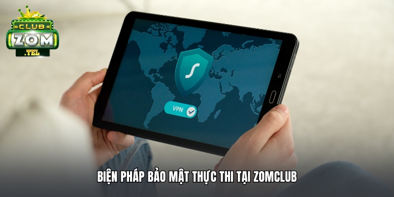 Chính Sách Bảo Mật ZomClub - Thông Tin Cập Nhật 2025 3 Bảo mật đảm bảo với nhiều lựa chọn