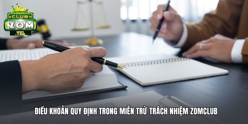 ZomClub: Điều Khoản Miễn Trừ Trách Nhiệm Người Chơi 2 Điều khoản chung, phải biết ở nền tảng Zomclub