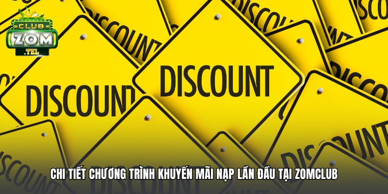 Khuyến Mãi Nạp Lần Đầu - Chào Mừng Tân Thủ Zomclub 2 Khuyến mãi nạp lần đầu: Về nội dung và điều kiện nhận