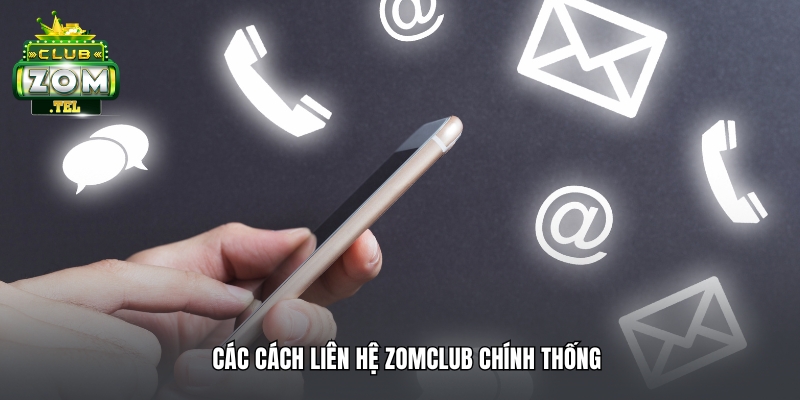 Liên Hệ ZomClub Ở Đâu? Hướng Dẫn Tại Cổng Game 2025 2 Tổng hợp phương thức hỗ trợ - liên hệ Zomclub