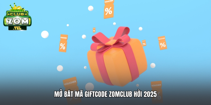 Mã Giftcode Zomclub: Cơ Hội Nhận Quà Khủng 2025 3 Mở bát mã giftcode zomclub hời 2025