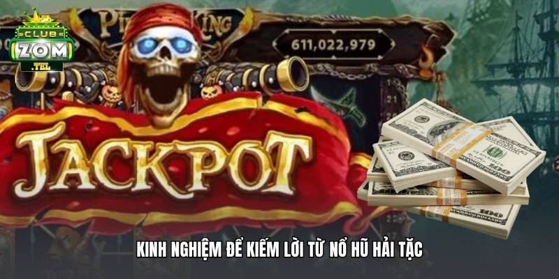 Anh Lâm thắng lớn 200 triệu khi chơi nổ hũ Hải Tặc tại Zomclub 4 Kinh nghiệm để kiếm lời từ Nổ Hũ Hải Tặc