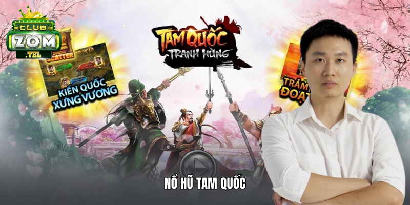 Anh Hùng thắng lớn 175 triệu khi chơi nổ hũ Tam Quốc tại Zomclub 8 nổ hũ Tam Quốc