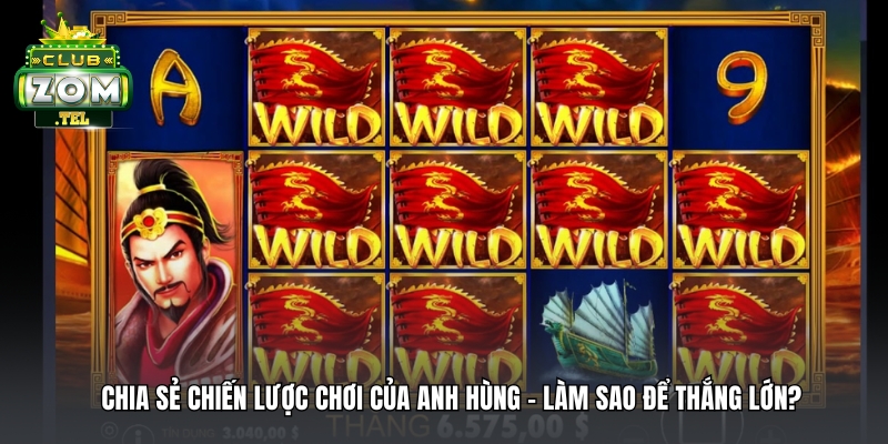 Anh Hùng thắng lớn 175 triệu khi chơi nổ hũ Tam Quốc tại Zomclub 4 Anh hùng - chia sẻ cách nhận 175 triệu