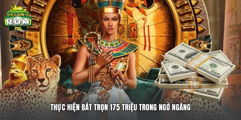 Anh Hòa thắng lớn 255 triệu khi chơi nổ hũ Nữ Hoàng Ai Cập tại Zomclub 4 Thực hiện bắt trọn 175 triệu trong ngỡ ngàng