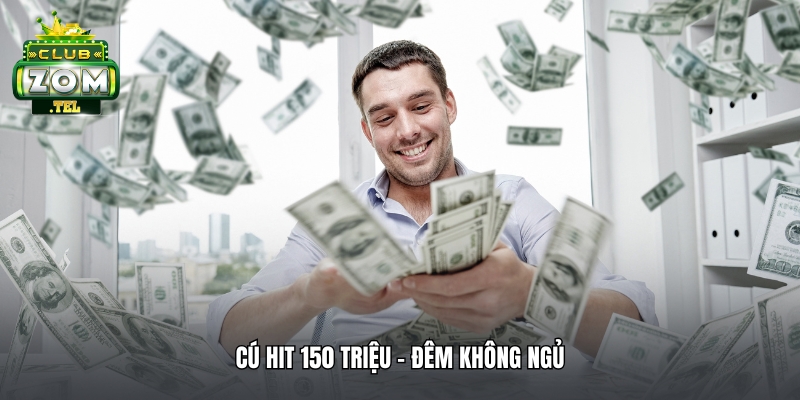 Anh Long thắng lớn 150 triệu khi chơi Tài Xỉu MD5 tại Zomclub 4 Mất ngủ khi thắng tiền thưởng cược gấp 15 lần